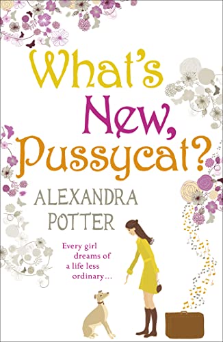 What's New, Pussycat?: A hilarious, irresistible romcom from the author of CONFESSIONS OF A FORTY-SOMETHING F##K UP! von Hodder Paperbacks