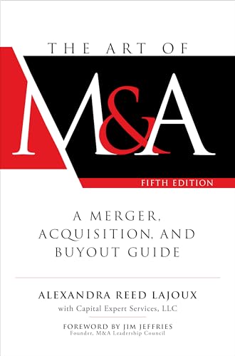 The Art of M&A: A Merger, Acquisition, and Buyout Guide