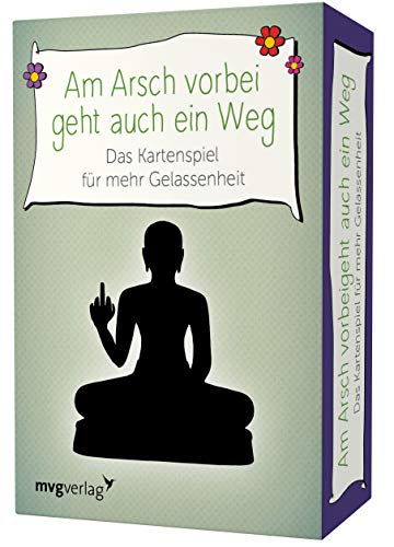 Am Arsch vorbei geht auch ein Weg – Das Kartenspiel für mehr Gelassenheit von MVG Moderne Vlgs. Ges.