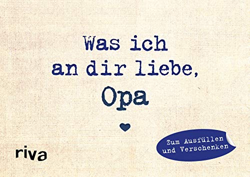 Was ich an dir liebe, Opa – Miniversion: Zum Ausfüllen und Verschenken (WIADL, Band 19) von Riva