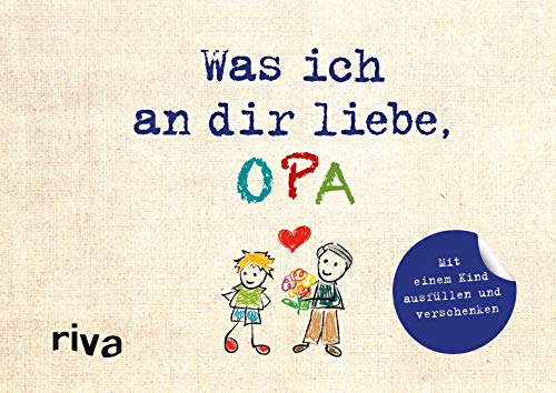 Was ich an dir liebe, Opa – Version für Kinder: Mit einem Kind ausfüllen und verschenken (WIADL, Band 39) Was ich an dir liebe, Opa – Version für Kinder: Mit einem Kind ausfüllen und verschenken (WIADL, Band 39)