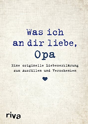 Was ich an dir liebe, Opa: Eine originelle Liebeserklärung zum Ausfüllen und Verschenken (WIADL, Band 5) Was ich an dir liebe, Opa: Eine originelle Liebeserklärung zum Ausfüllen und Verschenken (WIADL, Band 5)