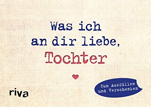 Was ich an dir liebe, Tochter – Miniversion: Zum Ausfüllen und Verschenken