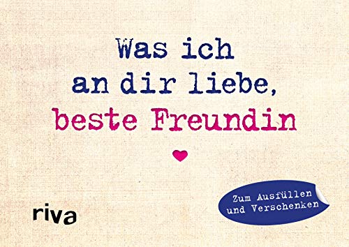 Was ich an dir liebe, beste Freundin – Miniversion: Zum Ausfüllen und Verschenken (WIADL, Band 17) Was ich an dir liebe, beste Freundin – Miniversion: Zum Ausfüllen und Verschenken (WIADL, Band 17)