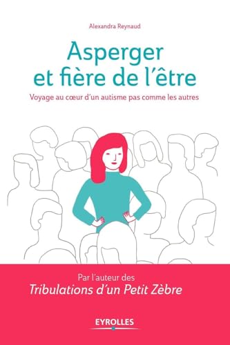 Asperger et fière de l'être: Voyage au coeur d'un autisme pas comme les autres von EYROLLES