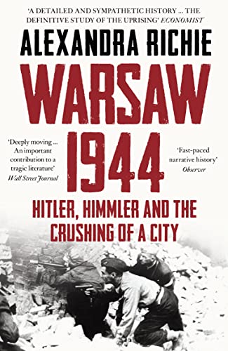 Warsaw 1944: Hitler, Himmler and the Crushing of a City von Harper Collins Publ. UK
