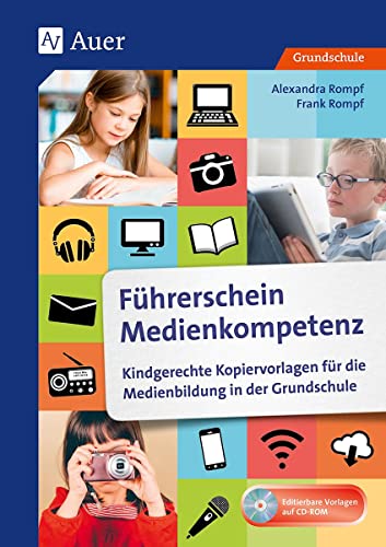 Führerschein Medienkompetenz: Kindgerechte Kopiervorlagen für die Medienbildung in der Grundschule (1. bis 4. Klasse) von Auer Verlag i.d.AAP LW