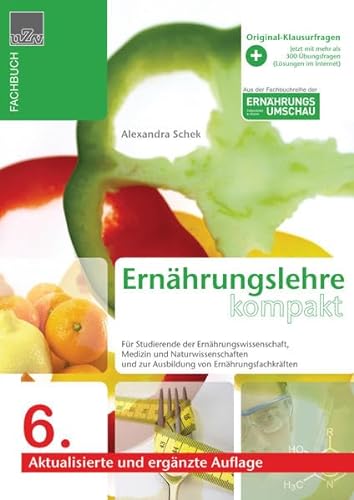 Ernährungslehre kompakt: Kompendium der Ernärungsehre für Studierende der Ernährungswissenschaft, Medizin, Naturwissenschaften und zur Ausbildung von ... und zur Ausbildung von Ernährungsfachkräften
