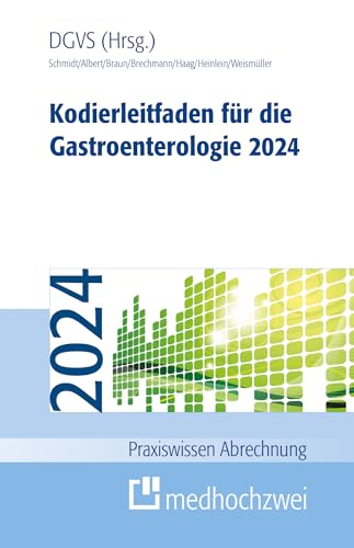 Kodierleitfaden für die Gastroenterologie 2024 (Praxiswissen Abrechnung)