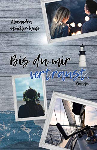 Bis du mir vertraust.