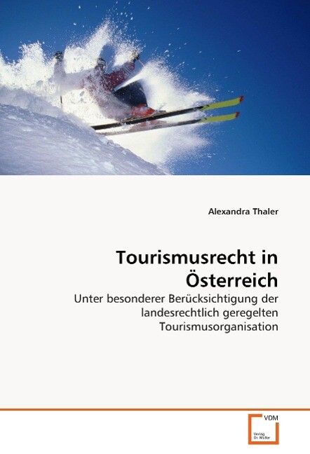 Tourismusrecht in Österreich von VDM Verlag Dr. Müller