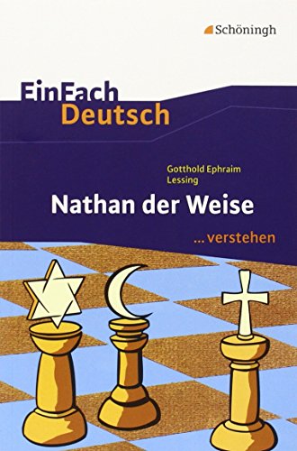 EinFach Deutsch ...verstehen. Interpretationshilfen: EinFach Deutsch ...verstehen: Gotthold Ephraim Lessing: Nathan der Weise von SCHÖNINGH VERLAG IM WESTERMANN SCHULBUCH