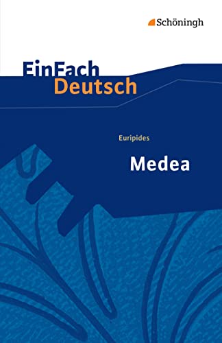 EinFach Deutsch Textausgaben: Euripides: Medea Gymnasiale Oberstufe