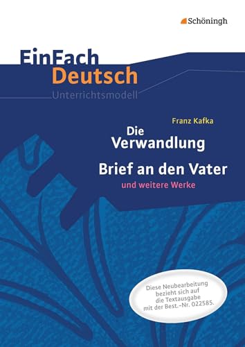 EinFach Deutsch Unterrichtsmodelle: Franz Kafka: Die Verwandlung - Neubearbeitung: Gymnasiale Oberstufe von Schoeningh Verlag Im