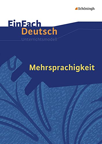 EinFach Deutsch Unterrichtsmodelle: Mehrsprachigkeit Gymnasiale Oberstufe von Westermann Bildungsmedien Verlag GmbH