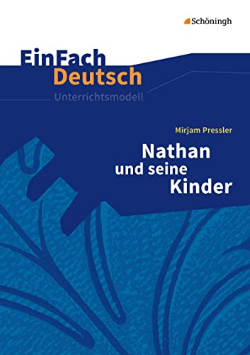 EinFach Deutsch Unterrichtsmodelle: Mirjam Pressler: Nathan und seine Kinder Klassen 8 - 10 von Westermann Bildungsmedien Verlag GmbH