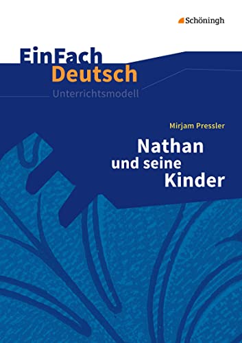 EinFach Deutsch Unterrichtsmodelle: Mirjam Pressler: Nathan und seine Kinder Klassen 8 - 10 von SCHÖNINGH VERLAG IM WESTERMANN SCHULBUCH
