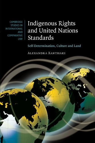 Indigenous Rights and United Nations Standards: Self-Determination, Culture and Land (Cambridge Studies in International and Comparative Law, Band 52) von Cambridge University Press