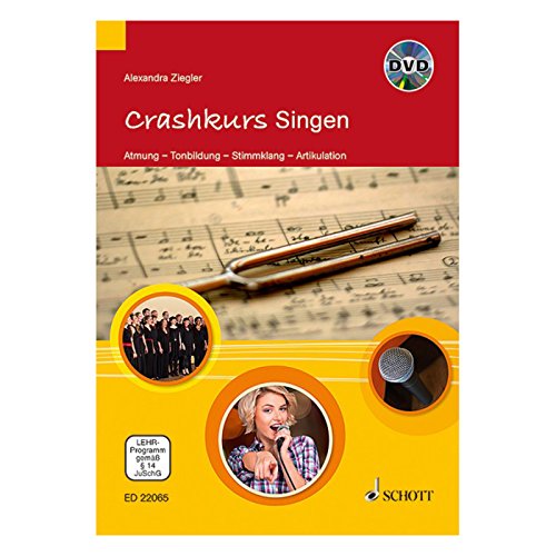 Crashkurs Singen: Atmung - Tonbildung - Stimmklang - Artikulation (Crashkurse)