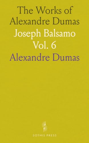 The Works of Alexandre Dumas: Joseph Balsamo von Sothis Press