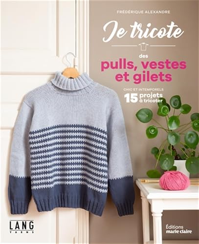 je tricote des pulls, vestes et gilets: Chic et intemporels je tricote des pulls, vestes et gilets: Chic et intemporels von MARIE-CLAIRE