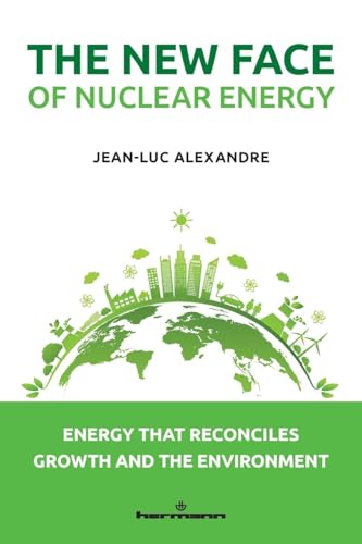 The New Face of Nuclear Energy von HERMANN EDITEURS DES SCIENCES ET DES ARTS SA