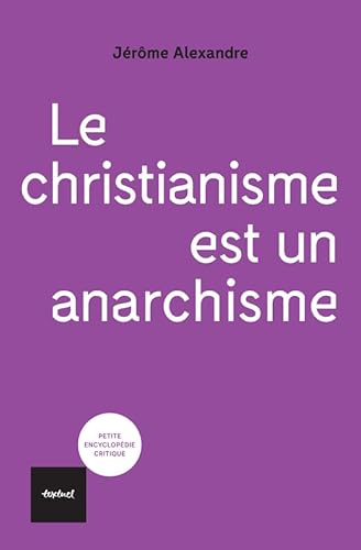 Le christianisme est un anarchisme von TEXTUEL