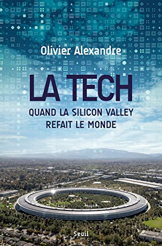 La Tech: Quand la Silicon Valley refait le monde