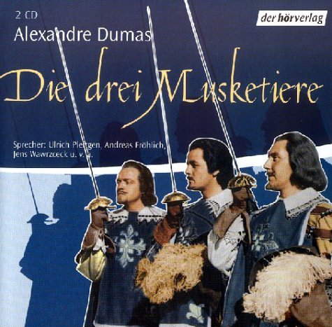 Die drei Musketiere, 2 Audio-CDs von Dumas, Ulrich Pleitgen