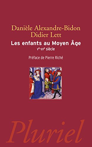 Les enfants au Moyen Age: Ve-XVe siècle Les enfants au Moyen Age: Ve-XVe siècle von PLURIEL
