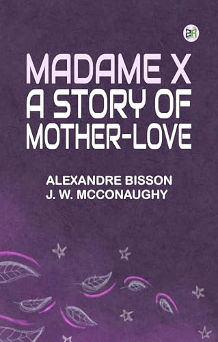 Madame X: a story of mother-love von Zinc Read