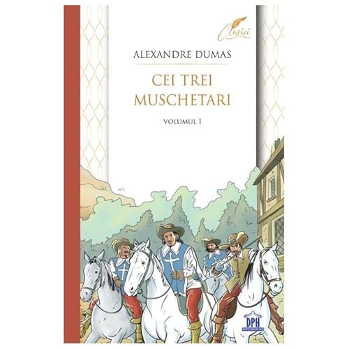 Cei Trei Muschetari. Vol. 1 von Didactica Publishing House