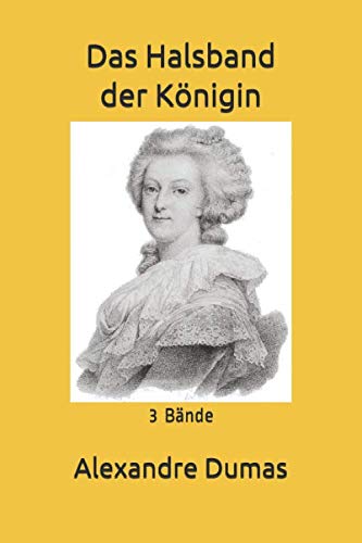 Das Halsband der Königin: 3 Bände von Independently published