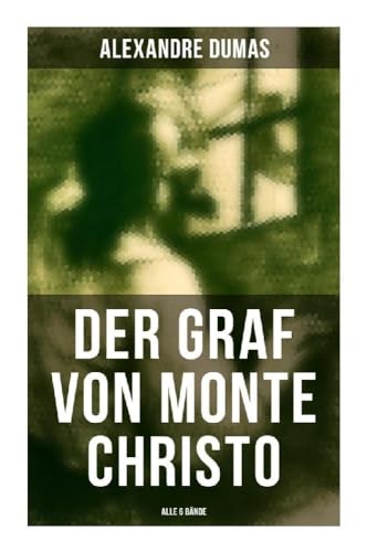 Der Graf von Monte Christo (Alle 6 Bände): Abenteuer-Klassiker