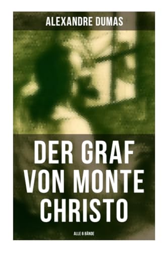 Der Graf von Monte Christo (Alle 6 Bände): Abenteuer-Klassiker