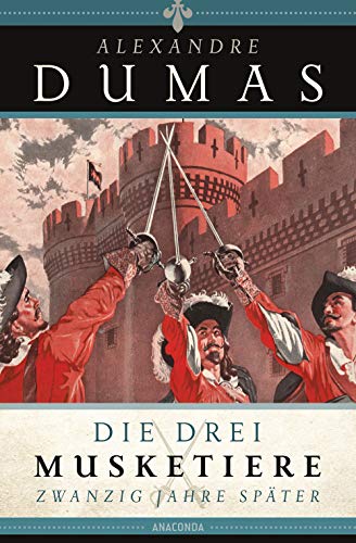 Die drei Musketiere - 20 Jahre später von ANACONDA