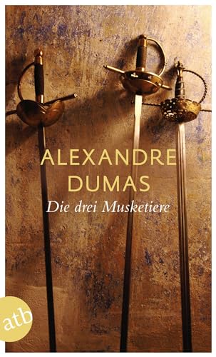 Die drei Musketiere: Roman von Aufbau Taschenbuch Verlag