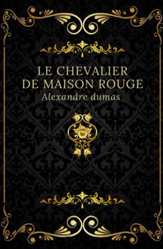 Le chevalier de maison rouge: Texte intégral annoté d’une biographie d’auteur Le chevalier de maison rouge: Texte intégral annoté d’une biographie d’auteur von Independently published