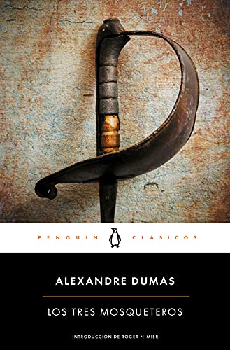 Los tres mosqueteros / The Three Musketeers (Penguin Clásicos)