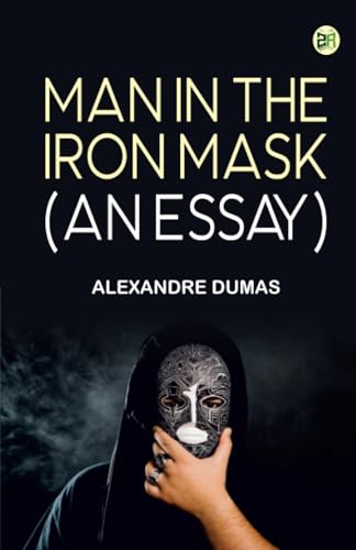 Man in the Iron Mask (an Essay) von Zinc Read