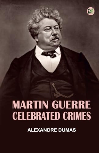 Martin GuerreCelebrated Crimes Martin GuerreCelebrated Crimes von Zinc Read