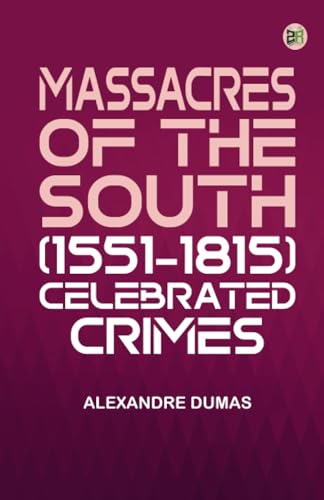 Massacres of the South (1551-1815)Celebrated Crimes von Zinc Read