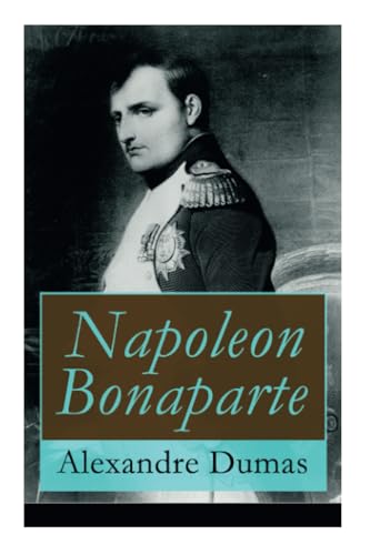 Napoleon Bonaparte: Biographie des französischen Kaisers