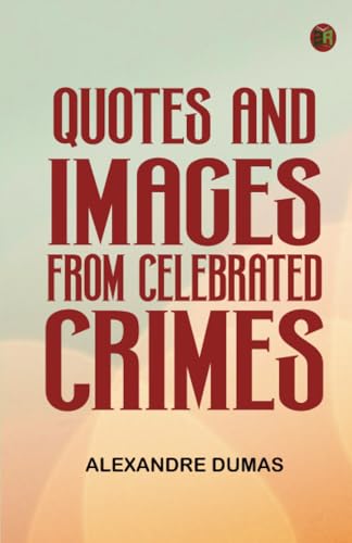 Quotes and Images from Celebrated Crimes Quotes and Images from Celebrated Crimes von Zinc Read