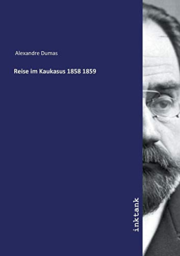 Reise im Kaukasus 1858 1859