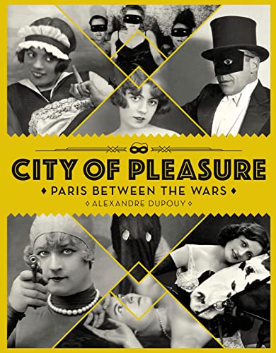 City of Pleasure: Paris between the Wars von Korero Press