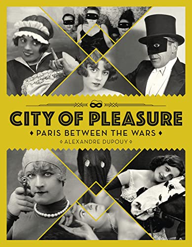 City of Pleasure: Paris between the Wars von Korero Press