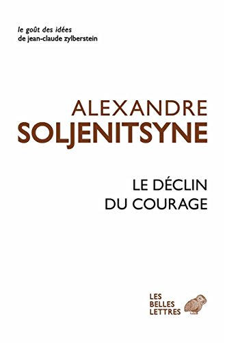 Le Declin Du Courage: Discours de Harvard, juin 1978 (Le gout des idees, Band 44)