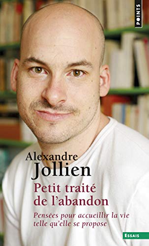 Petit traité de l'abandon: Pensées pour accueillir la vie telle qu'elle se propose