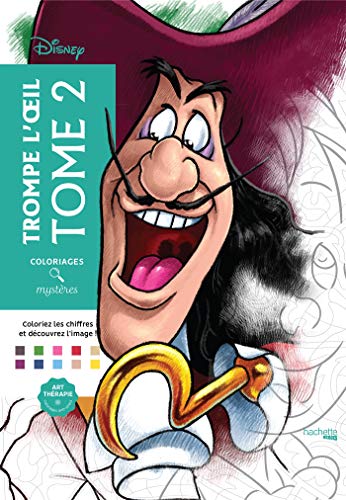 Coloriages mystères Disney trompe l'oeil tome 2: Coloriez et découvrez un nouveau personnage